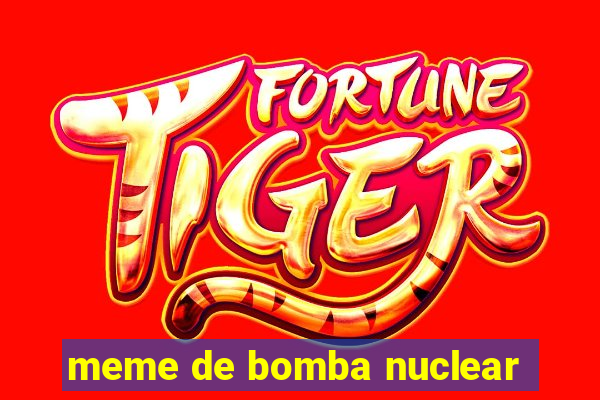 meme de bomba nuclear